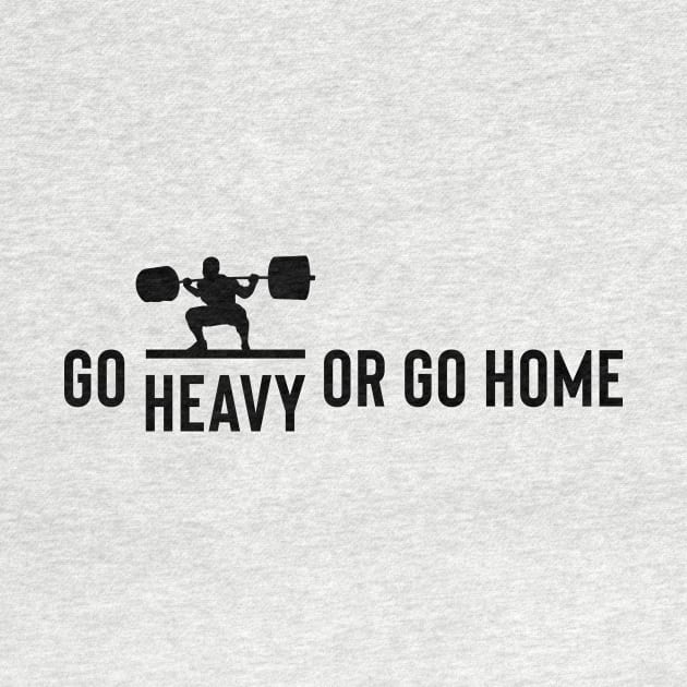 weightlifting - go heavy or go home by Max